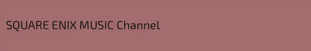 SQUARE ENIX MUSIC Channel